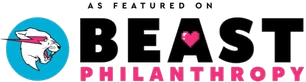 As featured on Beast Philanthropy